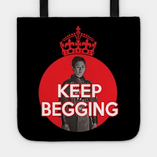 KTY said keep begging - Sister Beatrice Tote