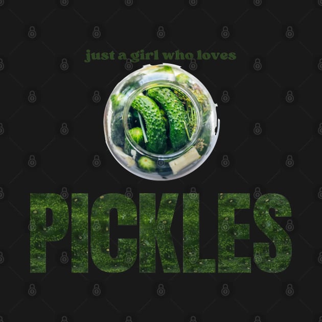 just a girl who loves pickles by Pearlie Jane Creations