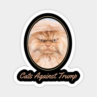 Funny Cats Anti-Trump - Cats Against Trump Magnet