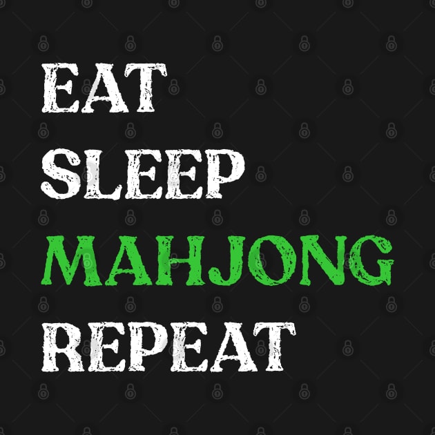 Eat Sleep Mahjong Repeat! It's Mahjong Time Mahjongg Fans! by Teeworthy Designs