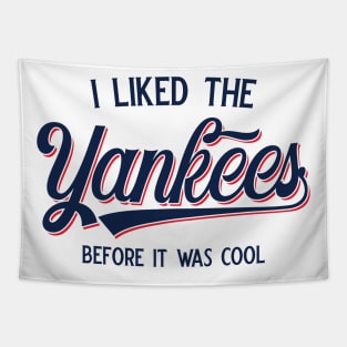 I Liked The Yankees Before It Was Cool v3 Tapestry