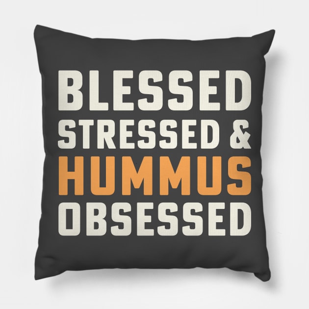 Blessed Stressed & Hummus Obsessed Hummus Chickpeas Vegan Pillow by PodDesignShop