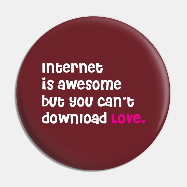 Internet is Awesome Pin by DystopiaID