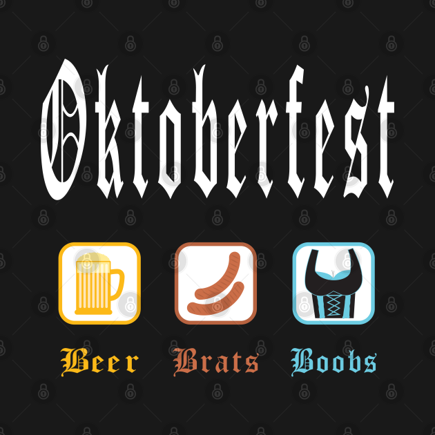 Oktoberfest Beer Brats Boobs Oktoberfest TShirt TeePublic