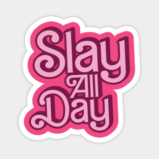 Slay all day // Barbie Style Magnet