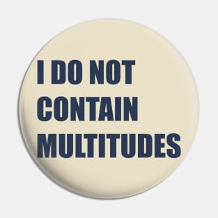 I do not contain multitudes Pin
