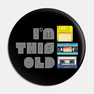 I'm This Old Funny VHS, Floppy Disk, Cassette Tape Old Timer Gift Pin