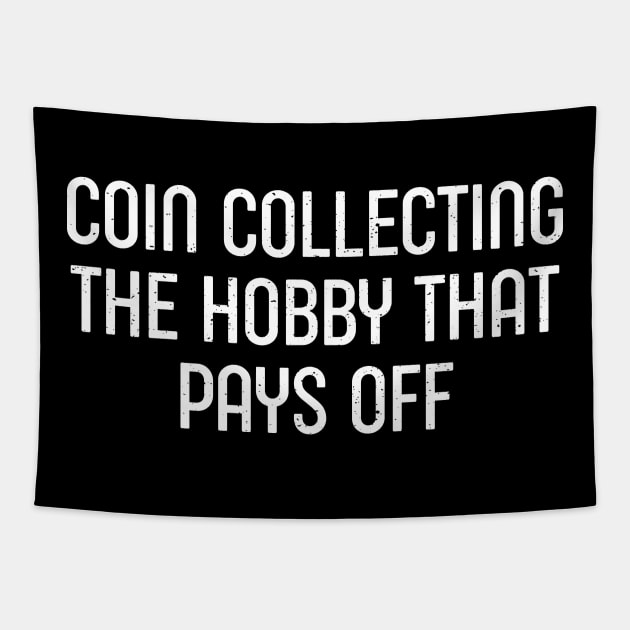 Coin Collecting The Hobby That Pays Off Tapestry by trendynoize