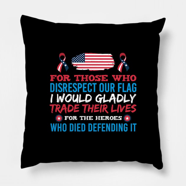 For The Heroes Who Died Defending It For Veterans Pillow by BUBLTEES