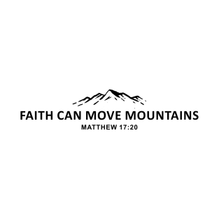 Faith Can Move Mountains T-Shirt