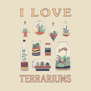 I Love Terrariums T-Shirt