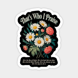 Brandon That's Who I Praise Jesus Magnet