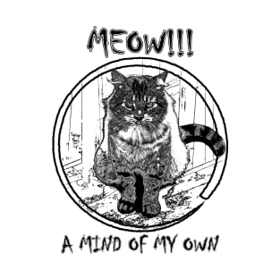 MEOW!!! A MIND OF MY OWN by Swoot T-Shirt