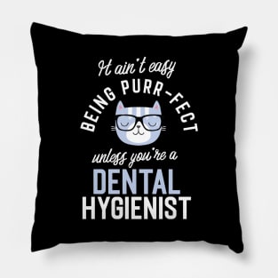 Dental Hygienist Cat Lover Gifts - It ain't easy being Purr Fect Pillow