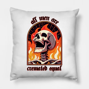 all men are cremated equal Pillow
