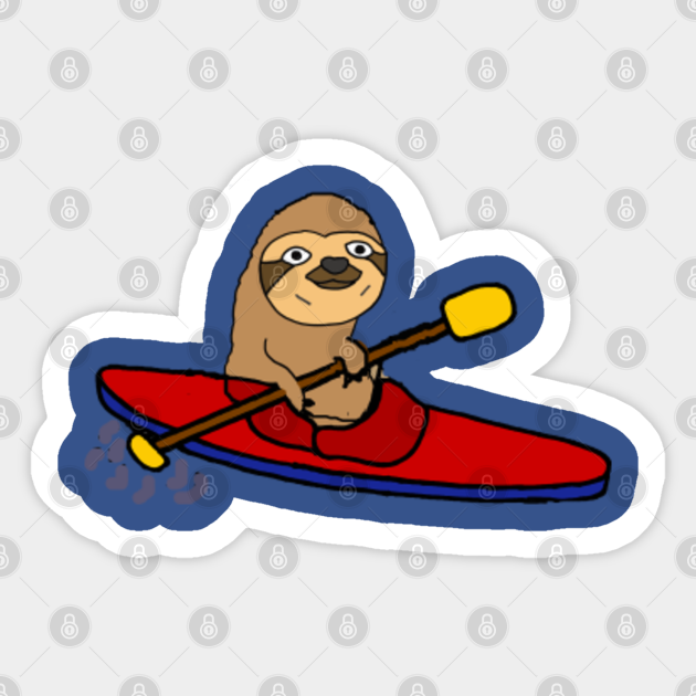 Funny Sloth Kayaking Cartoon Sloth Sticker Teepublic Uk Kayaking gets me wet funny kayak kayaker christmas gift. teepublic