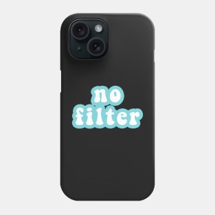 No Filter Phone Case