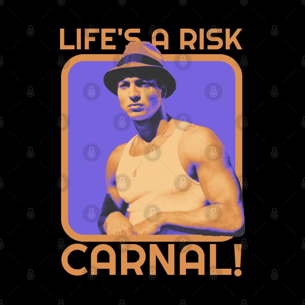 Life Is A Risk Carnal by PRESENTA