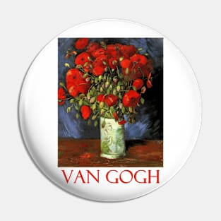 Vase with Red Poppies by Vincent van Gogh Pin