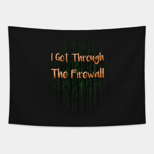 I Got Through the Firewall IT Kids Shirt Tapestry