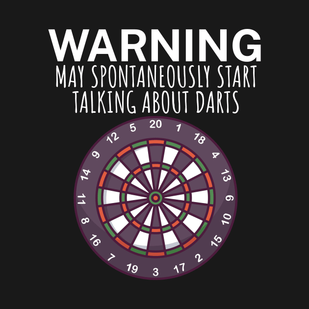 Warning May spontaneously start talking about darts by maxcode