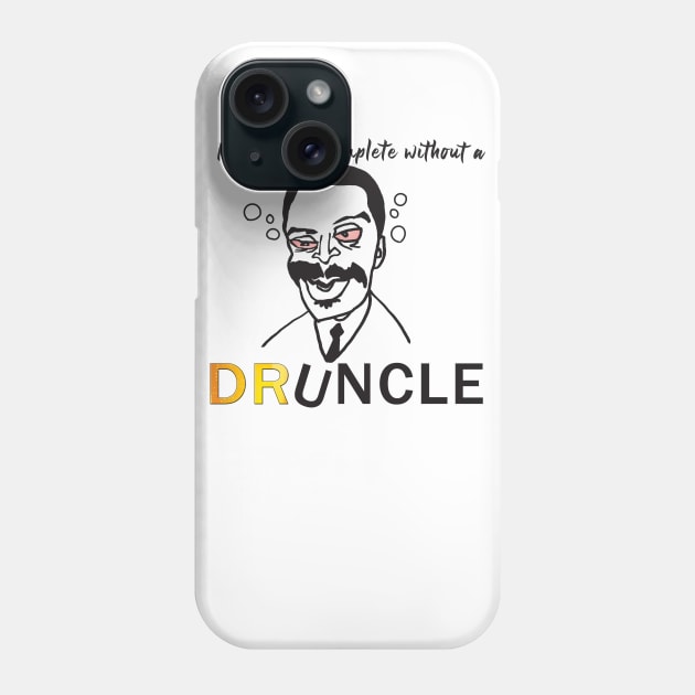 DRUNCLE Phone Case by keshanDSTR