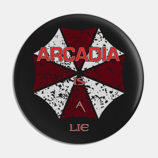 Arcadia is a lie... Pin