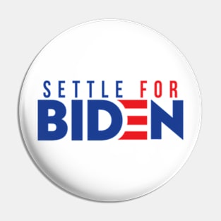 Settle For Biden Pin