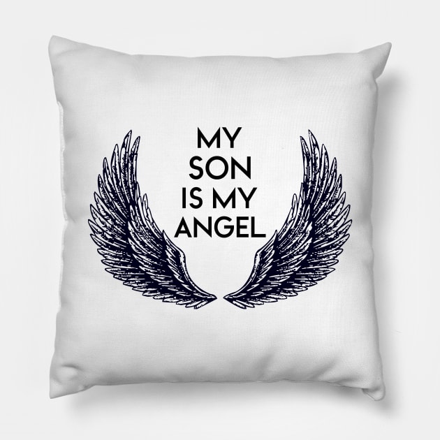 MY SON IS MY ANGEL Pillow by NAYAZstore