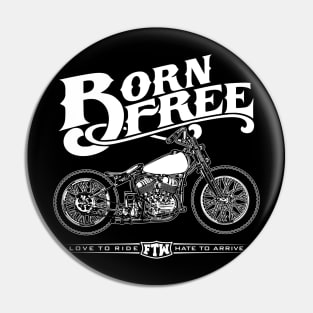 Born Free Love To Ride Hate To Arrive Pin