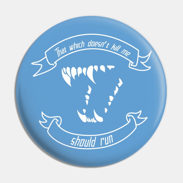 That which doesn't kill me should run Pin by CloudWalkerDesigns