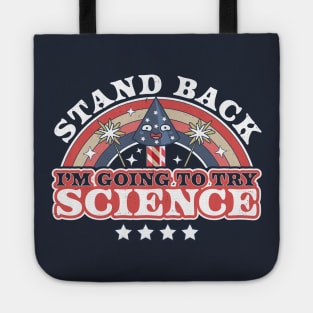 Stand Back I'm Going To Try Science 4th of July Science Joke Tote