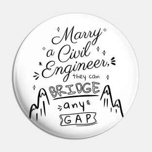 Marry a Civil Engineer Pin