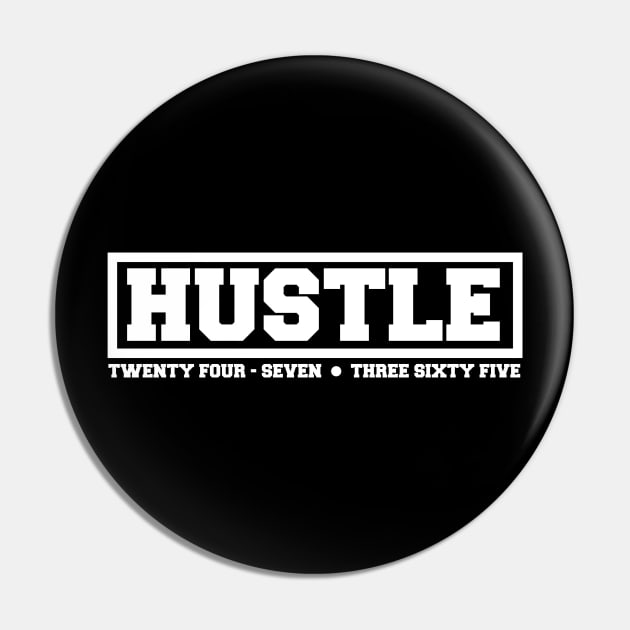 Hustle (white text) Pin by artofplo