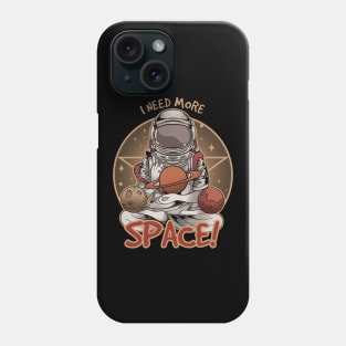 I Need More Space Phone Case