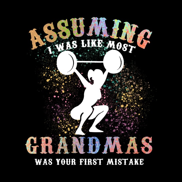 Assuming I Was Like Most Grandmas Gym by gotravele store