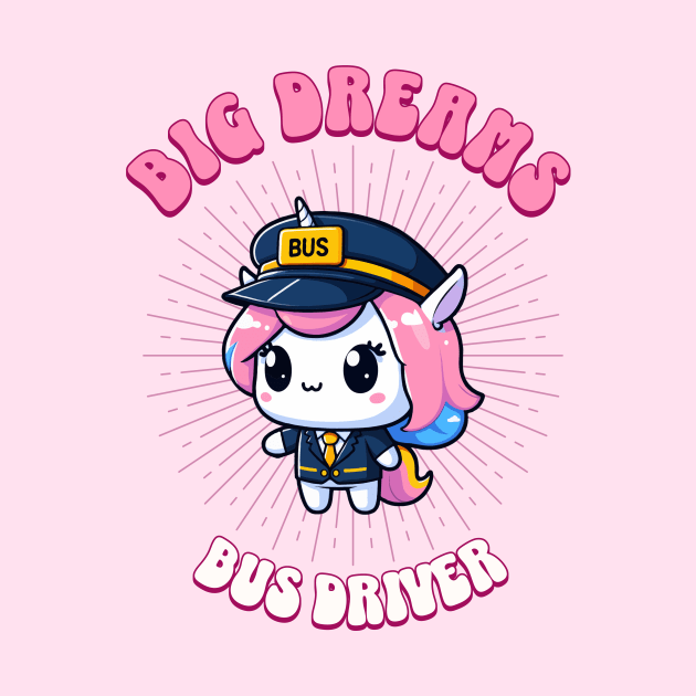 Big Dreams Bus Driver Unicorn | Dream Big! by Pink & Pretty