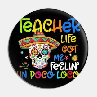 Teacher Life Got Me Feeling Un Poco Loco Skull Skeleton Pin