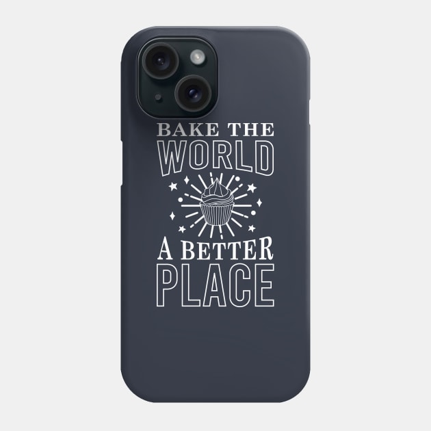 Bake The World A Better Place simple font Black & White meme Phone Case by Kouka25