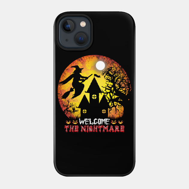 Welcome the nightmare halloween - Nightmare - Phone Case