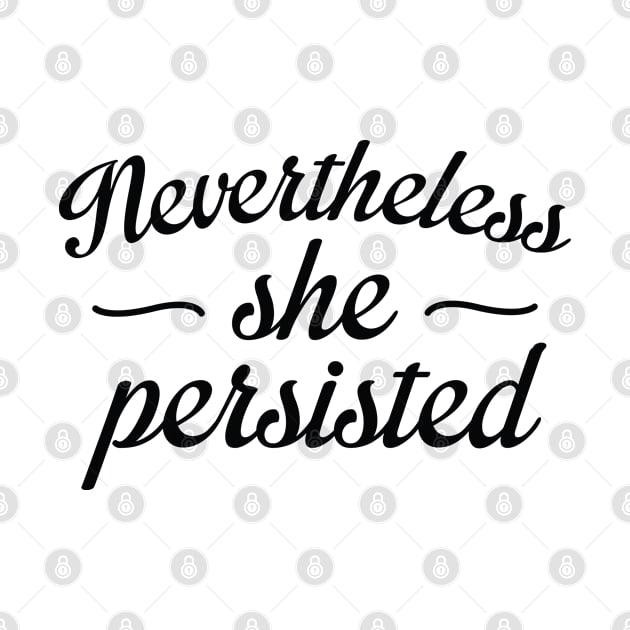 Nevertheless She Persisted by VectorPlanet