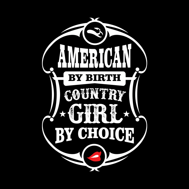 American By Birth Country Girl By Choice by teevisionshop