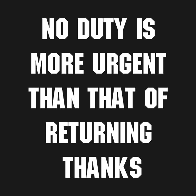 No duty is more urgent than that of returning thanks by mn9