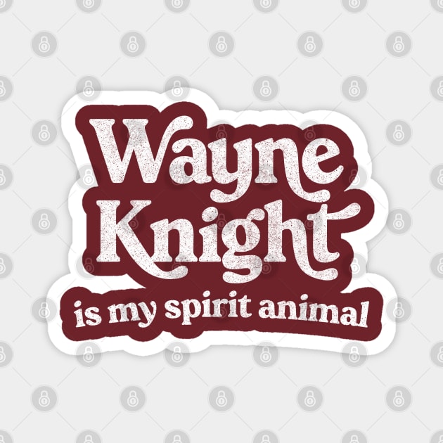 Wayne Knight Is My Spirit Animal Magnet by DankFutura