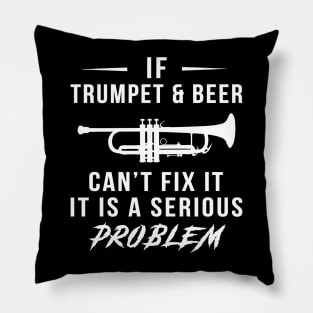 Trumpet, Beer, and Humor United: Serious Problem Tee with a Twist! Pillow