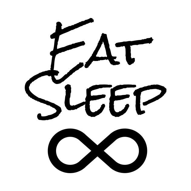 Eat sleep infinity by EndlessAP