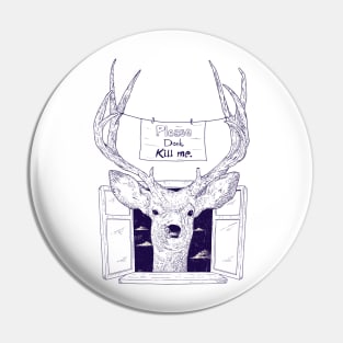 Please Don't Kill Me - Nature Animal Deer Gift Pin