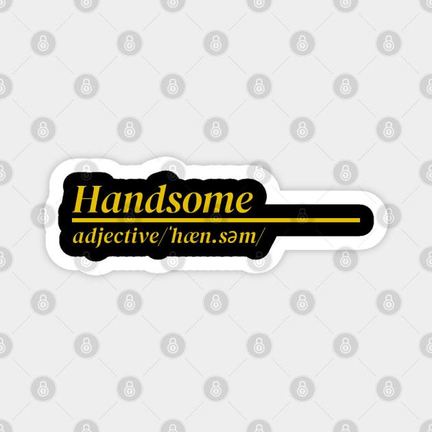 Word Handsome Magnet by Ralen11_