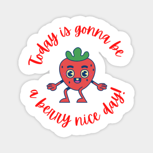 A Berry Nice Day Strawberry Magnet