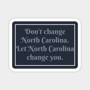 Don’t Change North Carolina Magnet